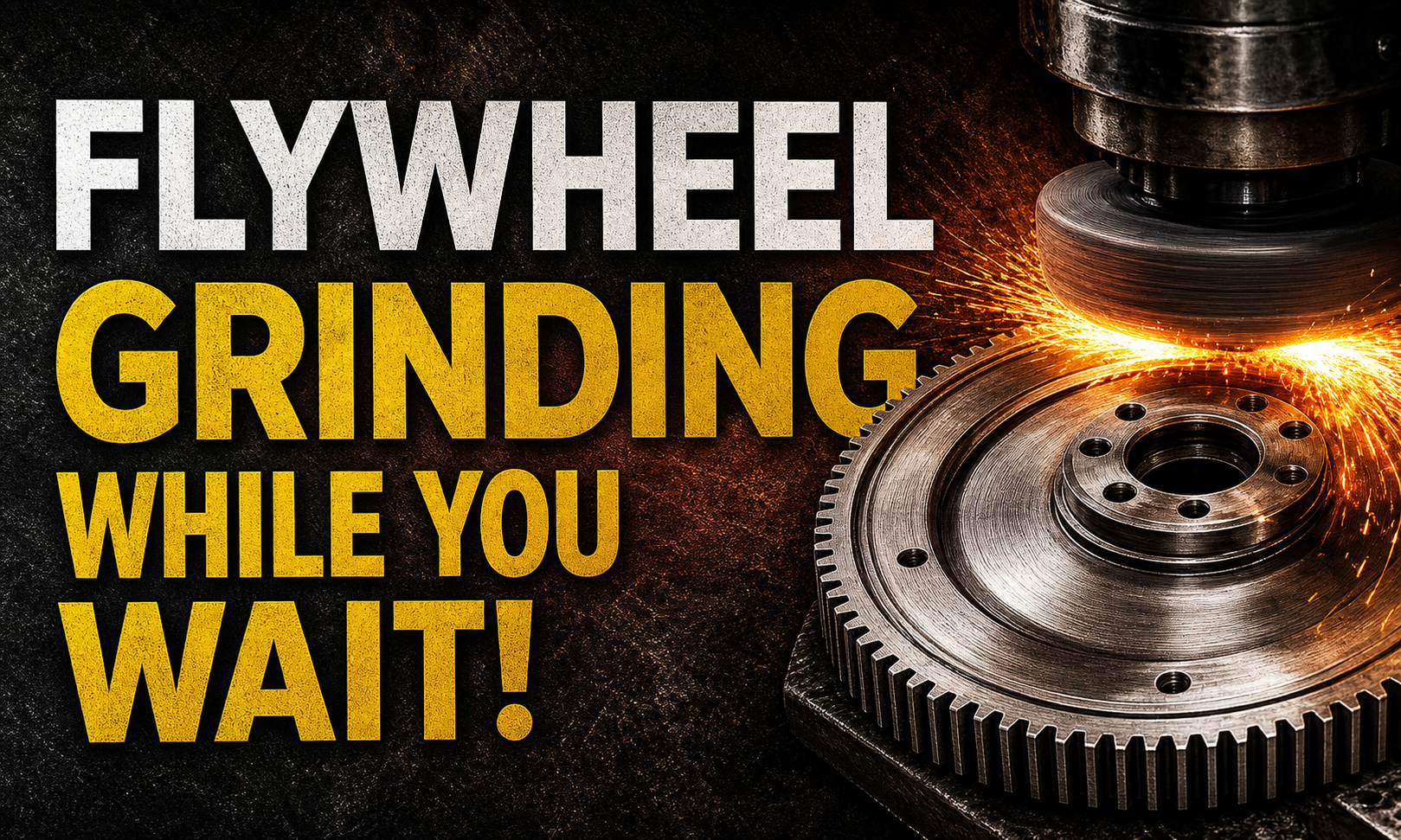flywheel griding
